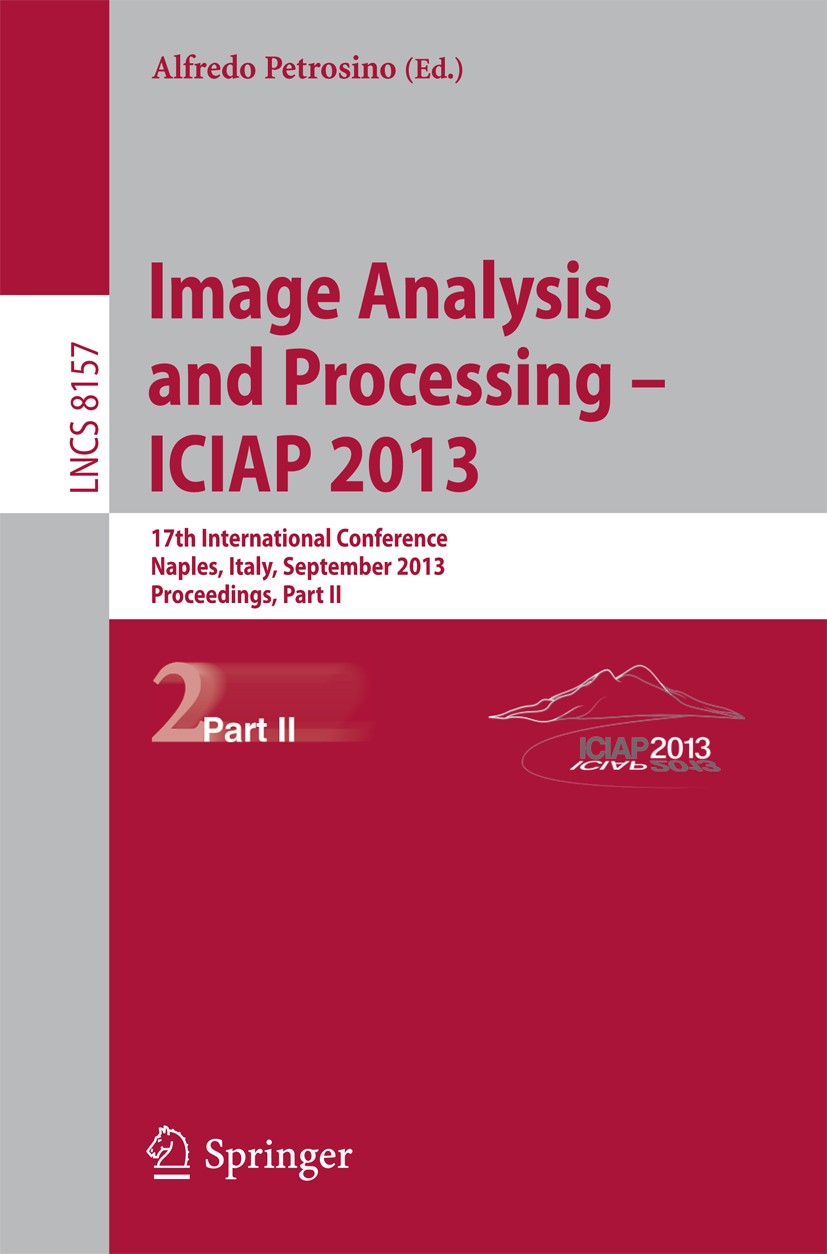 Progress in Image Analysis and Processing, ICIAP 2013: Naples