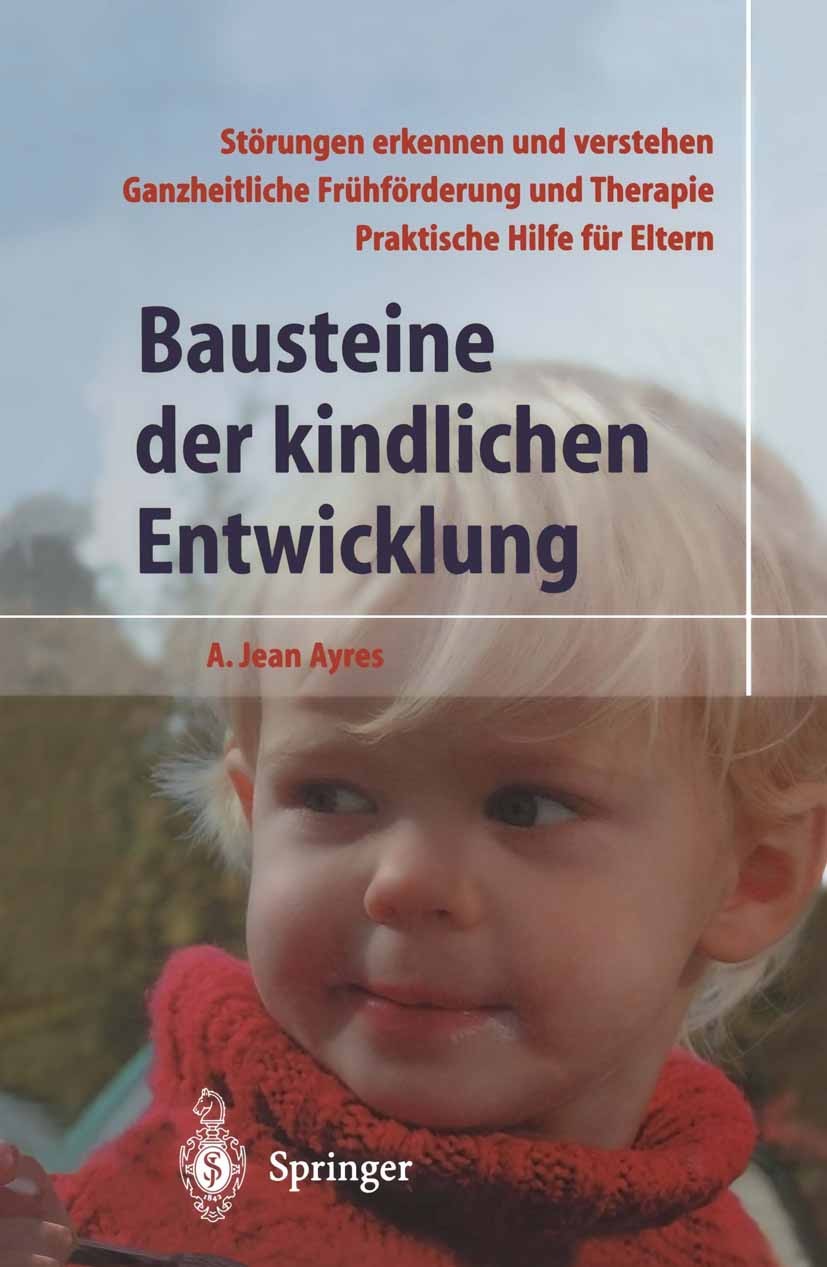 Bausteine der kindlichen Entwicklung: Die Bedeutung der Integration der  Sinne für die Entwicklung des Kindes | SpringerLink