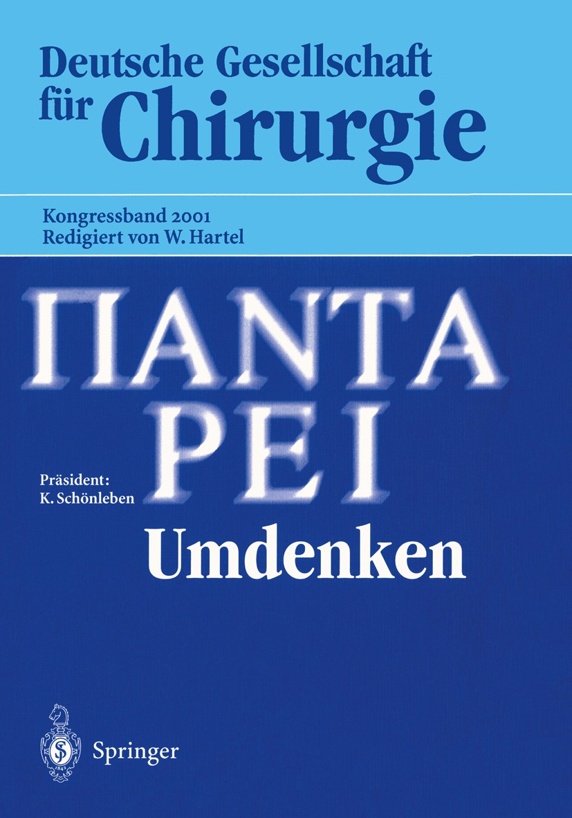 Panta Rhei — Umdenken —: 118. Kongress der Deutschen Gesellschaft für  Chirurgie 1.–5. Mai 2001, Müchen | SpringerLink