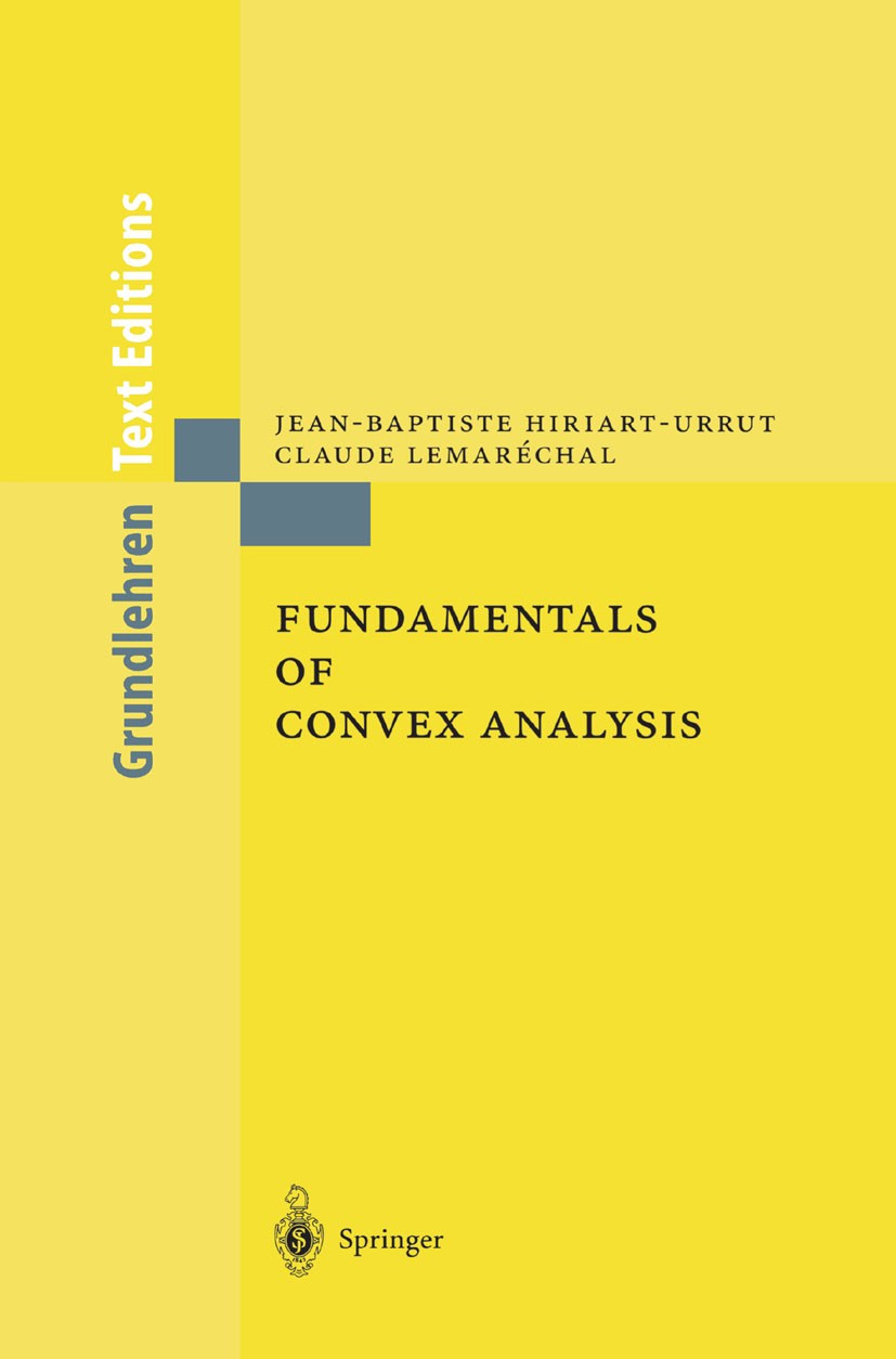 Fundamentals of Convex Analysis (Grundlehren Text Editions