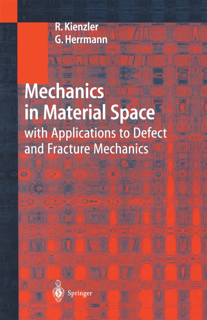 Mechanics in Material Space: with Applications to Defect and Mechanics in Material Space: with Applications to Defect and