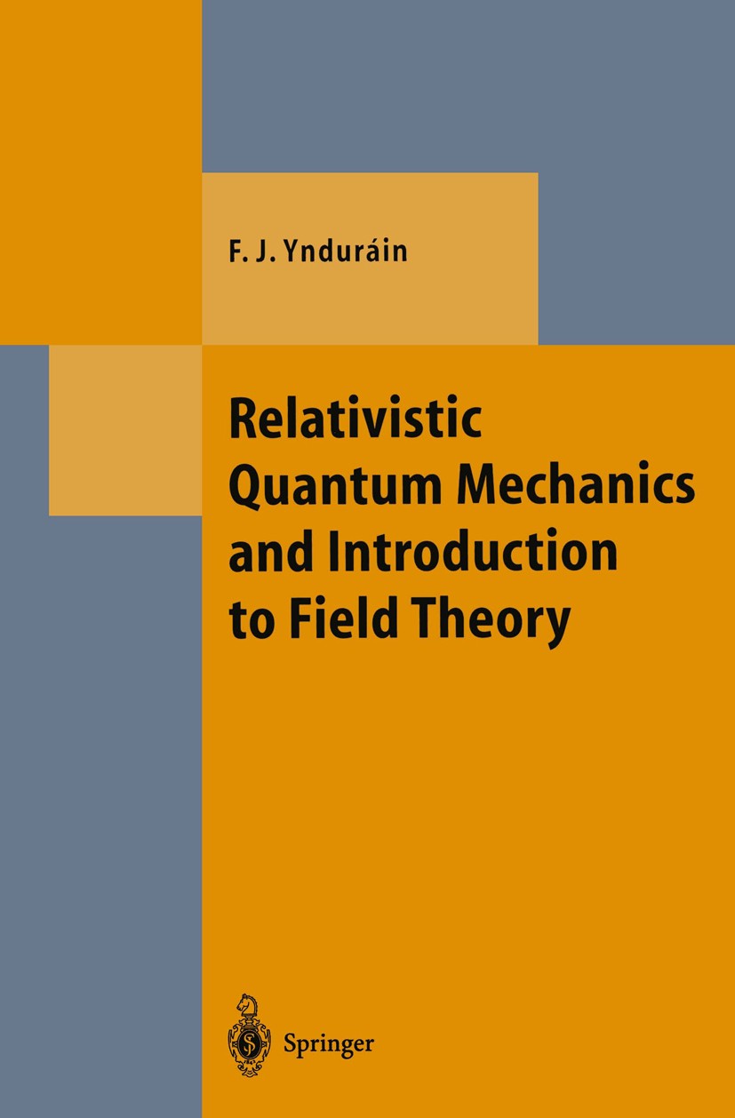 Relativistic Quantum Mechanics and Introduction to Field Theory