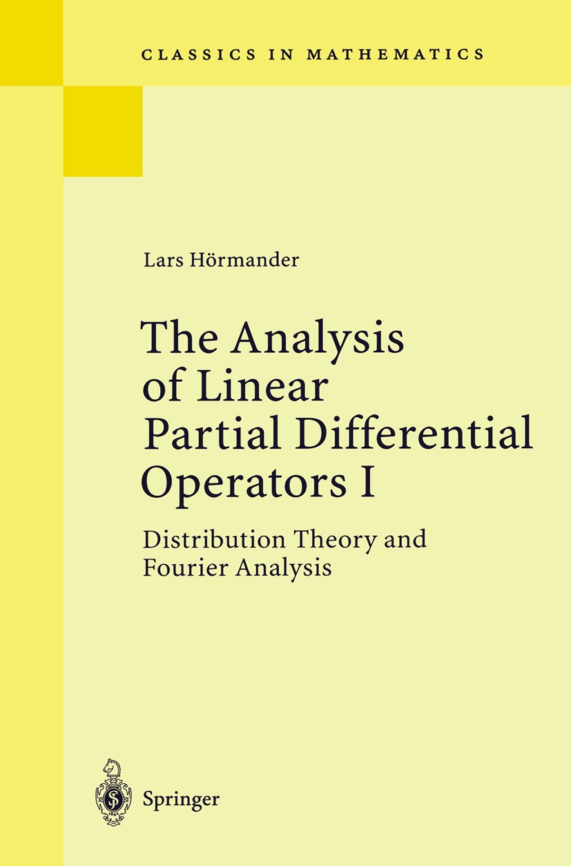 The Analysis of Linear Partial Differential Operators I: Distribution Theory and Fourier Analysis | SpringerLink The Analysis of Linear Partial Differential Operators I: Distribution Theory and Fourier Analysis | SpringerLink