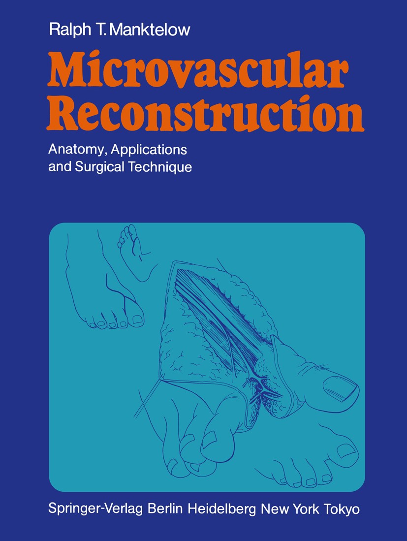 Microvascular Reconstruction: Anatomy, Applications and Surgical