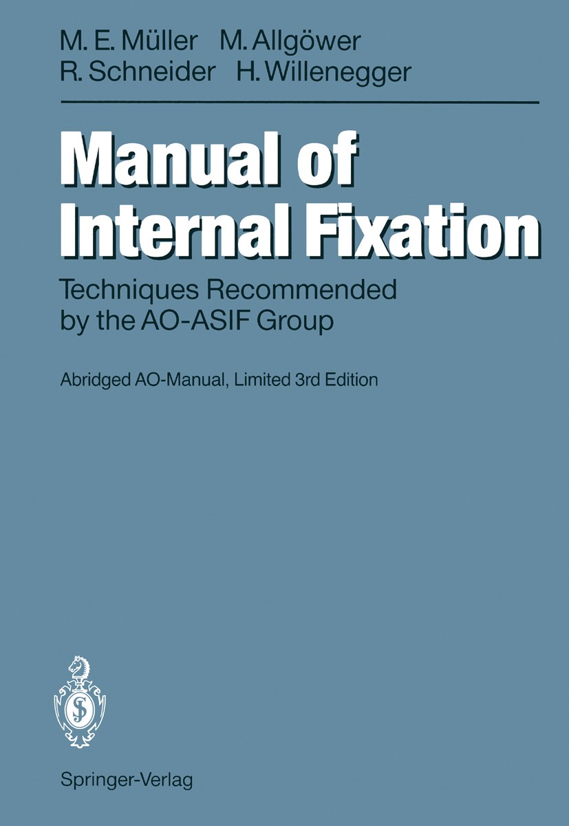 Manual of INTERNAL FIXATION: Techniques Recommended by the AO-ASIF Group | SpringerLink Manual of INTERNAL FIXATION: Techniques Recommended by the AO-ASIF Group | SpringerLink