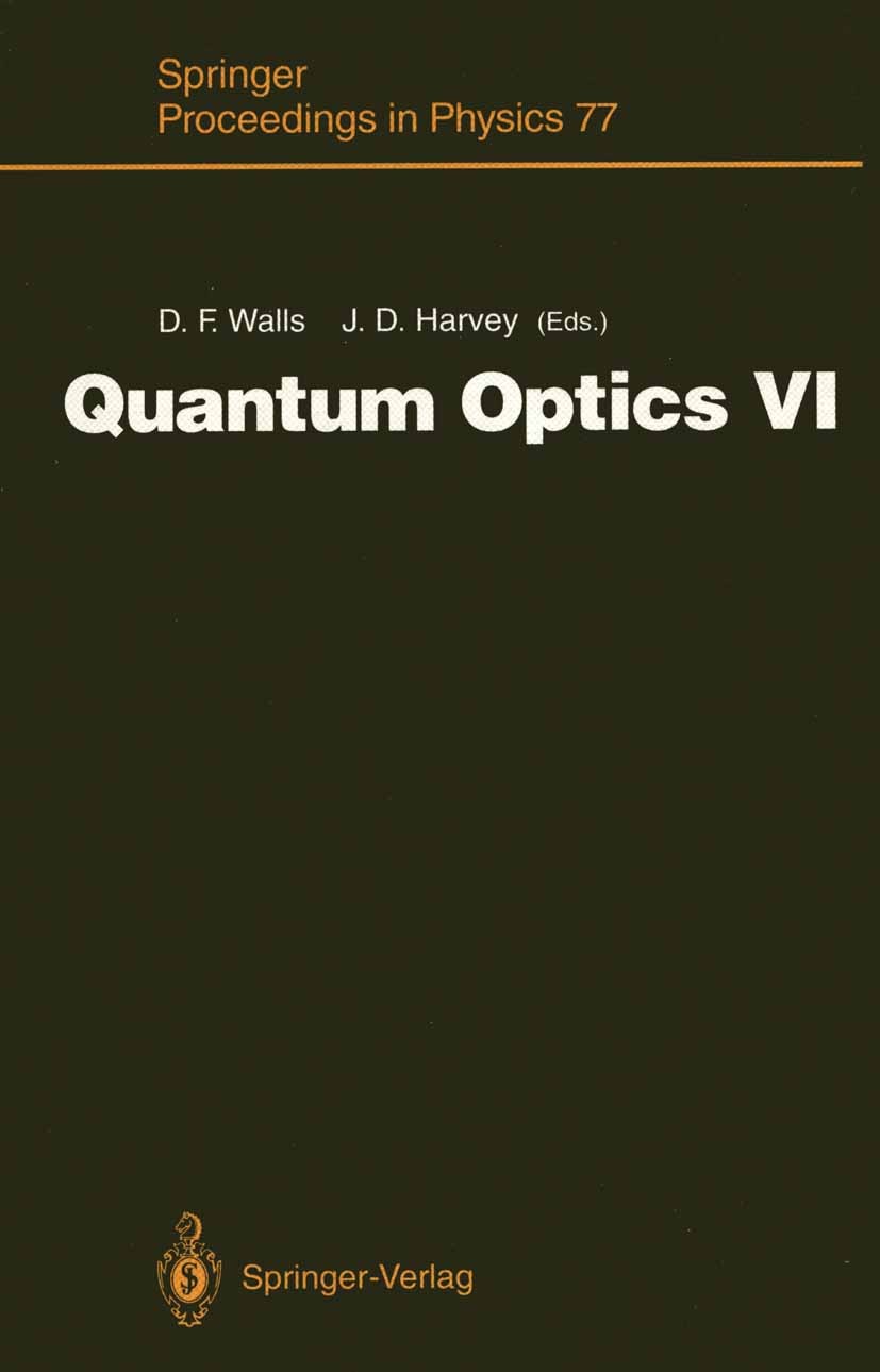 Quantum Optics VI: Proceedings of the Sixth International Quantum Optics VI: Proceedings of the Sixth International