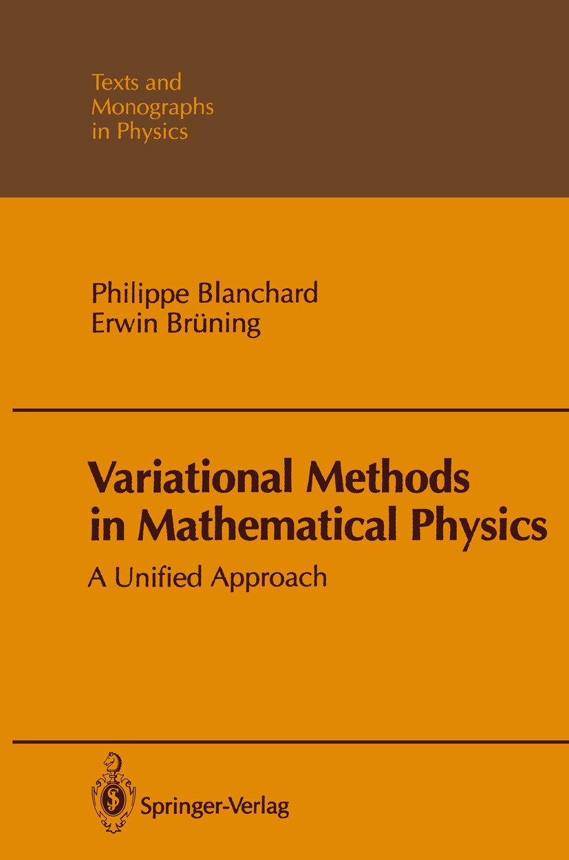 Variational Methods in Mathematical Physics: A Unified Approach 