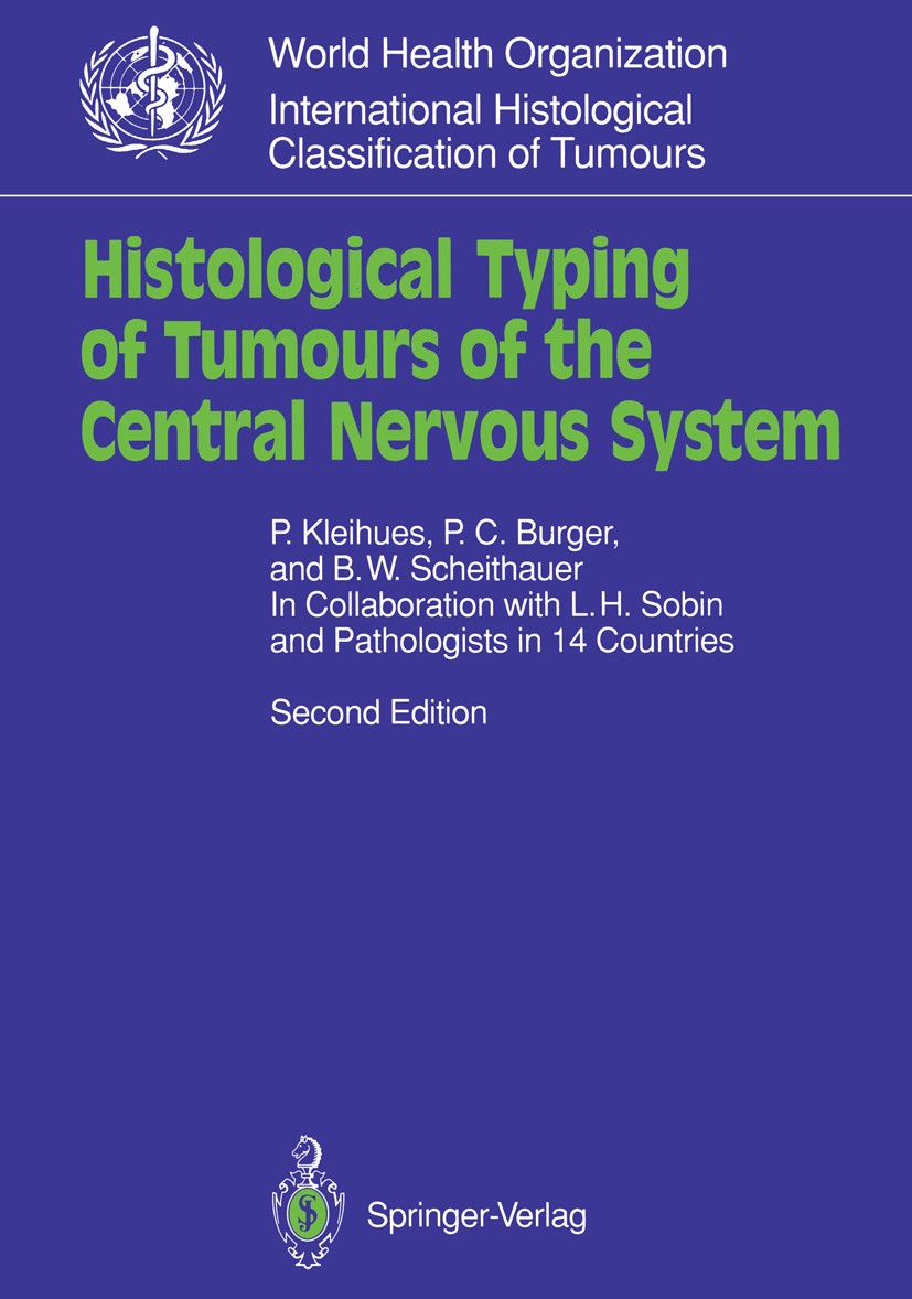 Histological Typing of Tumours of the Central Nervous System | SpringerLink Histological Typing of Tumours of the Central Nervous System | SpringerLink