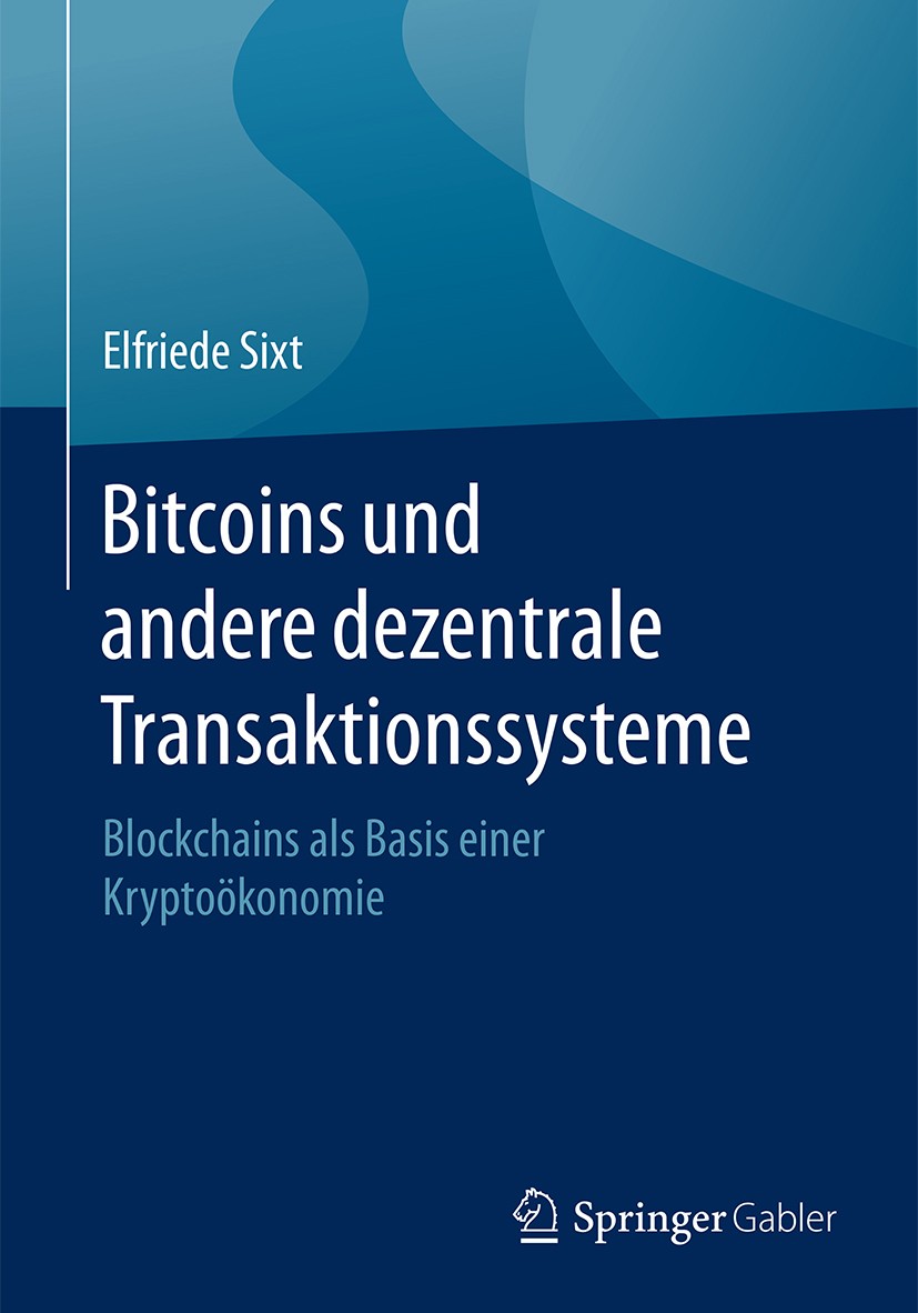 Bitcoins und andere dezentrale Transaktionssysteme: Blockchains als Basis  einer Kryptoökonomie | Springer Nature Link