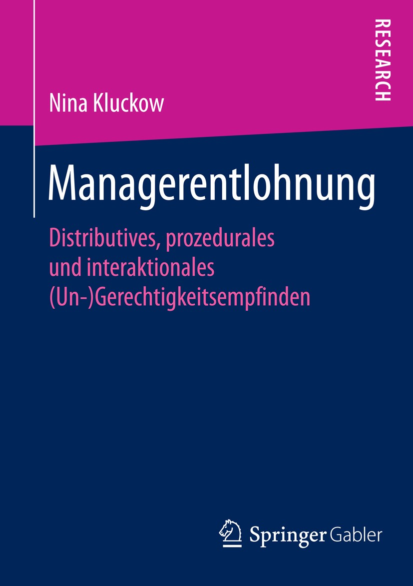 Managerentlohnung: Distributives, prozedurales und interaktionales  (Un-)Gerechtigkeitsempfinden