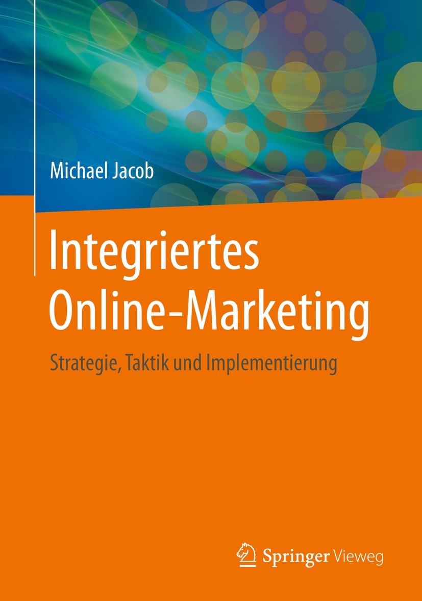 Integriertes Online-Marketing Strategie, Taktik und Implementierung SpringerLink