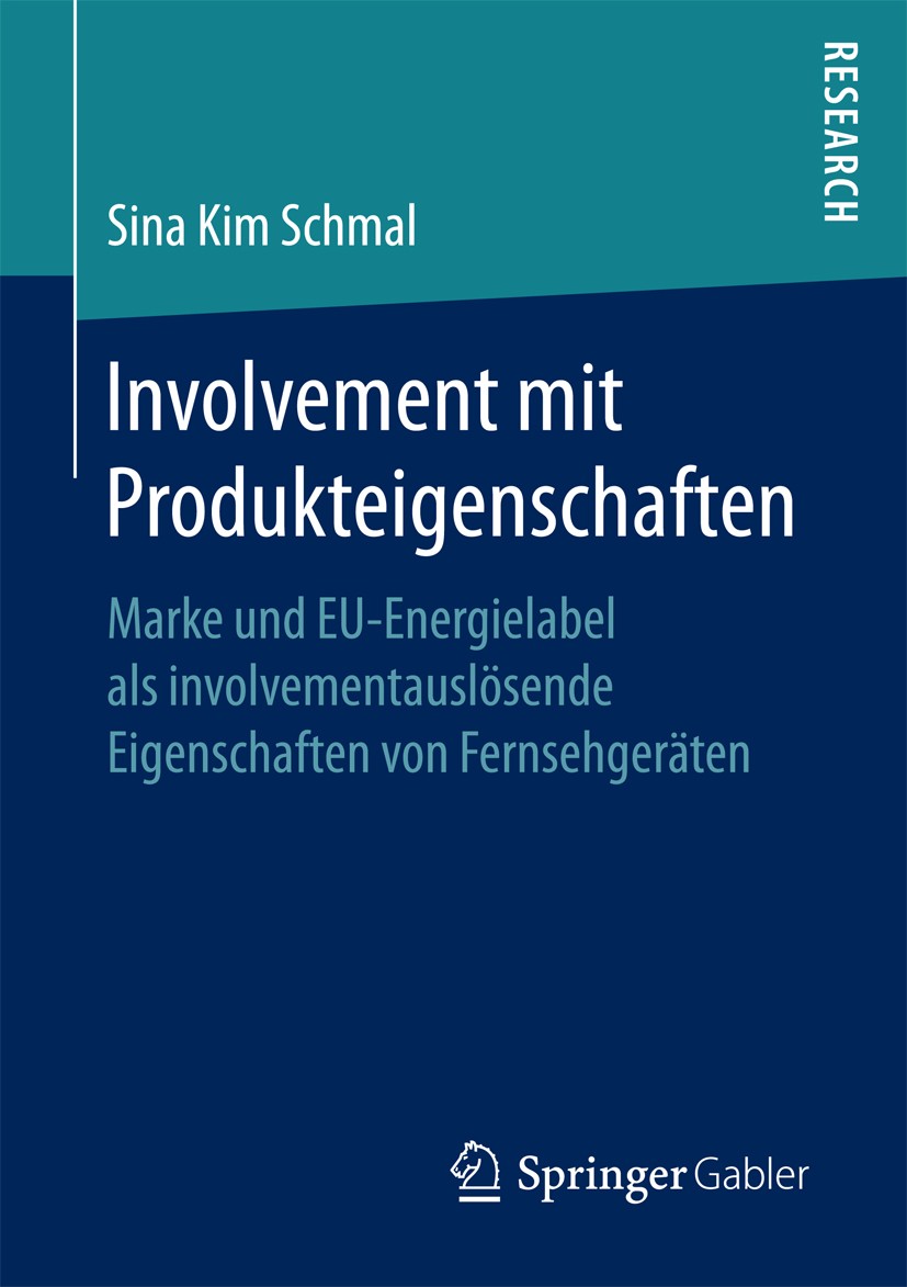 Involvement mit Produkteigenschaften: Marke und EU-Energielabel als  involvementauslösende Eigenschaften von Fernsehgeräten | SpringerLink