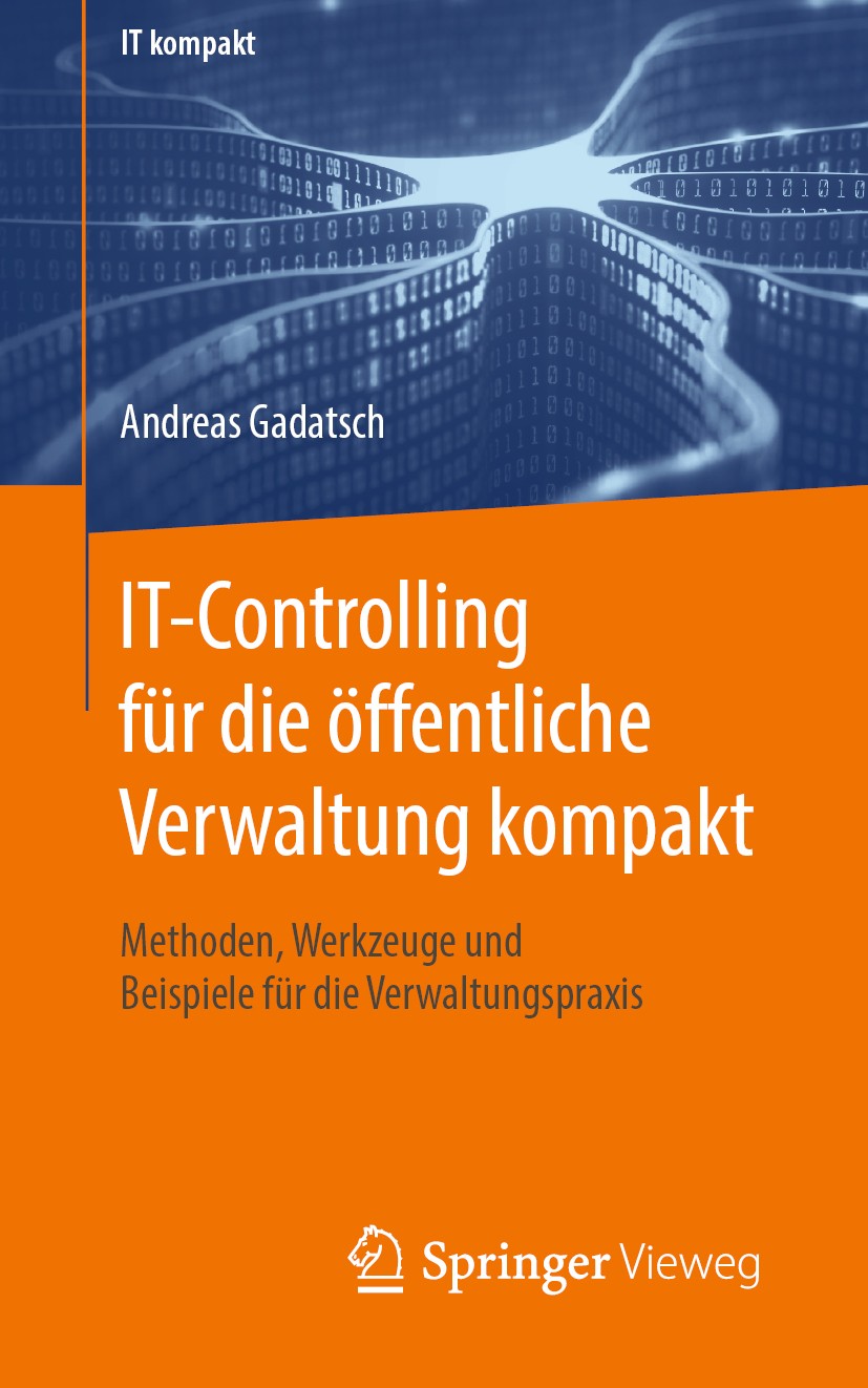 IT-Controlling für die öffentliche Verwaltung kompakt: Methoden, Werkzeuge  und Beispiele für die Verwaltungspraxis | SpringerLink