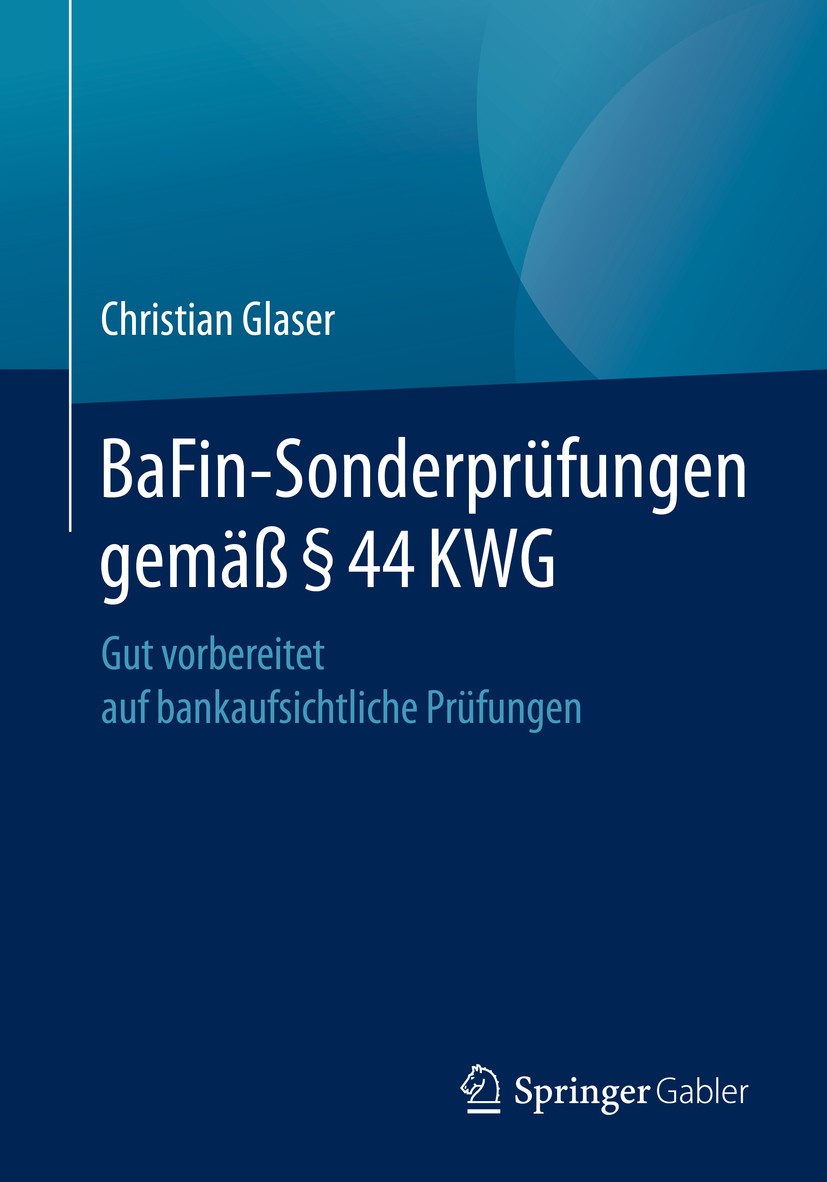 BaFin-Sonderprüfungen gemäß § 44 KWG: Gut vorbereitet auf bankaufsichtliche  Prüfungen | SpringerLink