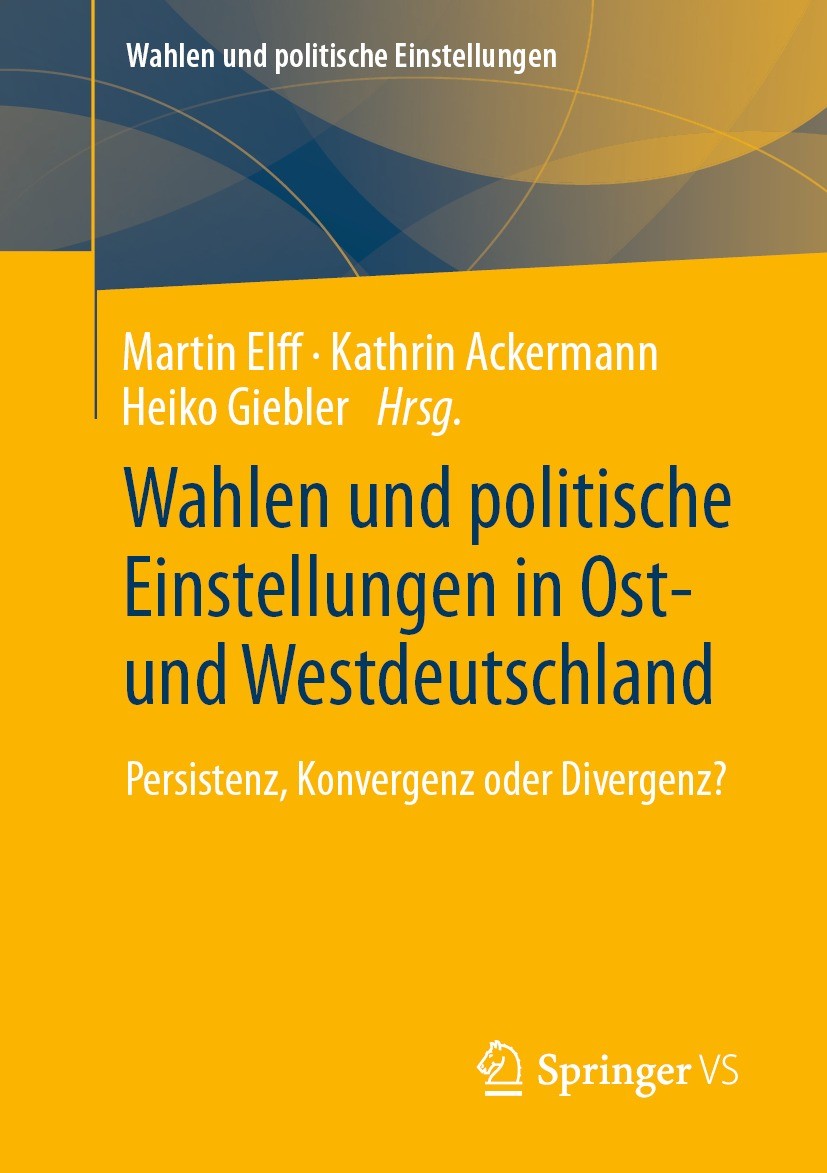 Wahlen und politische Einstellungen in Ost- und Westdeutschland:  Persistenz, Konvergenz oder Divergenz? | SpringerLink