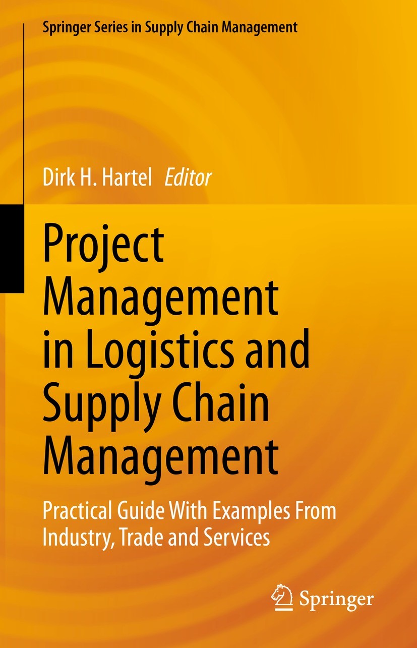 Project Management in Logistics and Supply Chain Management: Practical  Guide With Examples From Industry, Trade and Services | SpringerLink