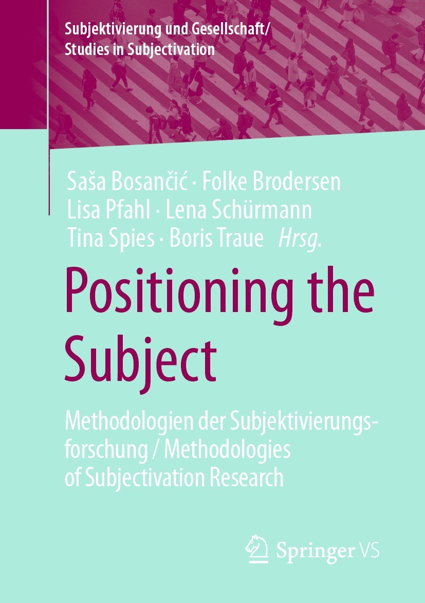 Positioning the Subject: Methodologien der Subjektivierungsforschung /  Methodologies of Subjectivation Research | SpringerLink
