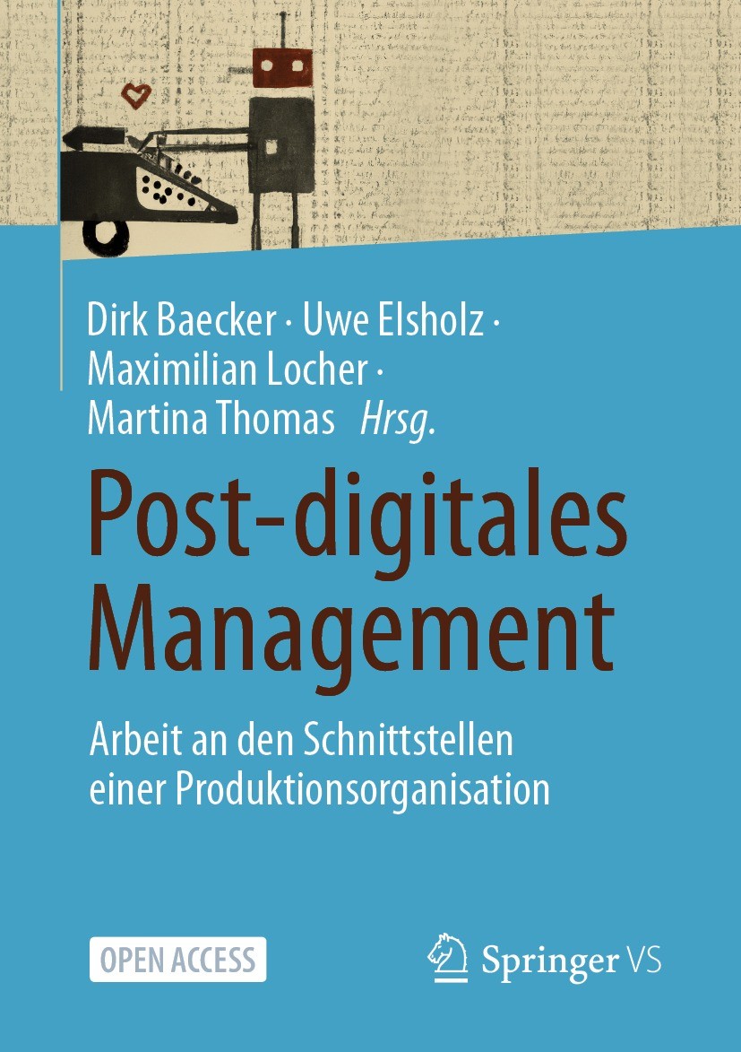 Post-digitales Management: Arbeit an den Schnittstellen einer  Produktionsorganisation | SpringerLink