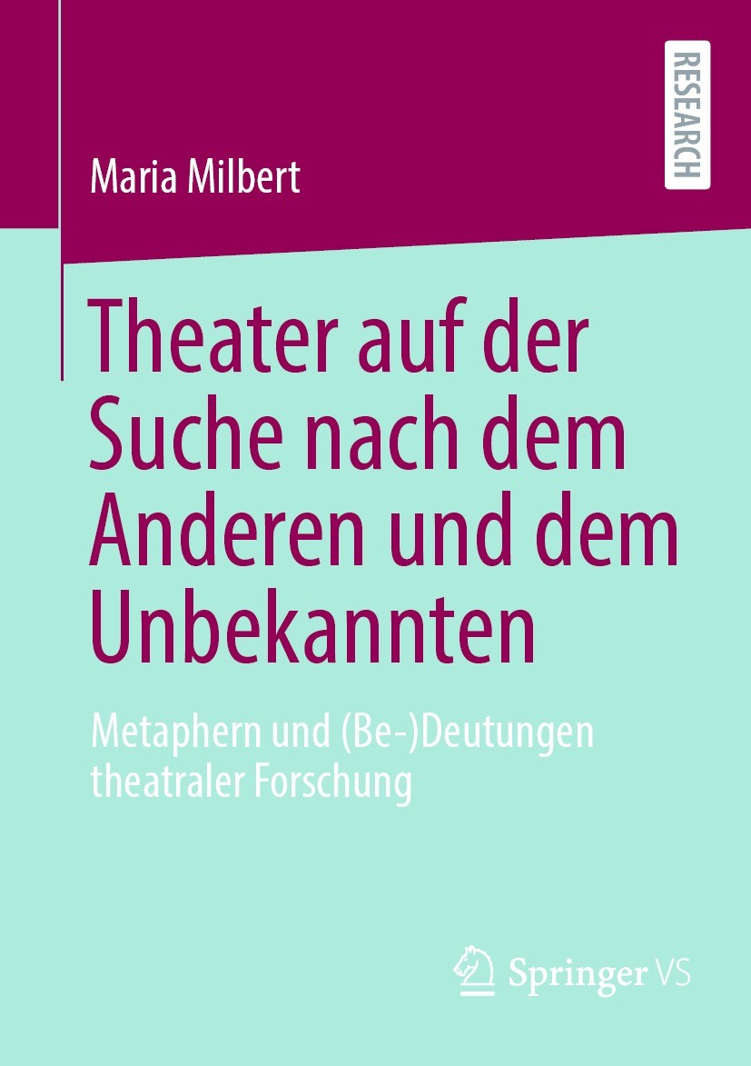 Theater auf der Suche nach dem Anderen und dem Unbekannten: Metaphern und  (Be-)Deutungen theatraler Forschung | SpringerLink