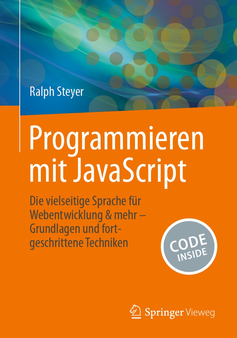 Programmieren mit JavaScript - Die vielseitige Sprache für Webentwicklung & mehr - Grundlagen und fortgeschrittene Techniken