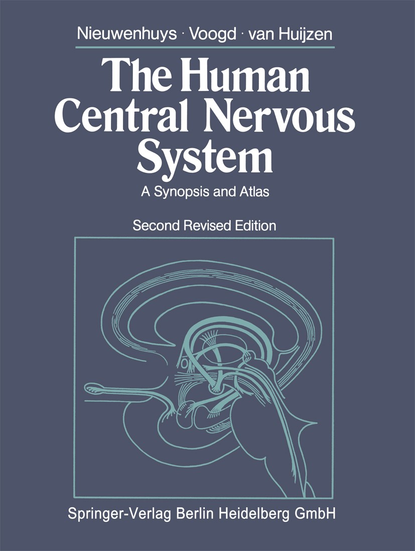 The Human Central Nervous System: A Synopsis and Atlas | SpringerLink The Human Central Nervous System: A Synopsis and Atlas | SpringerLink
