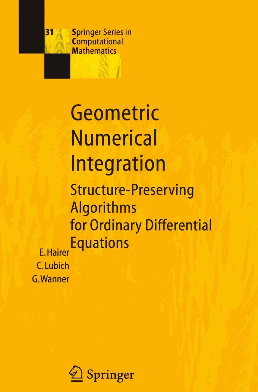 Geometric Numerical Integration: Structure-Preserving