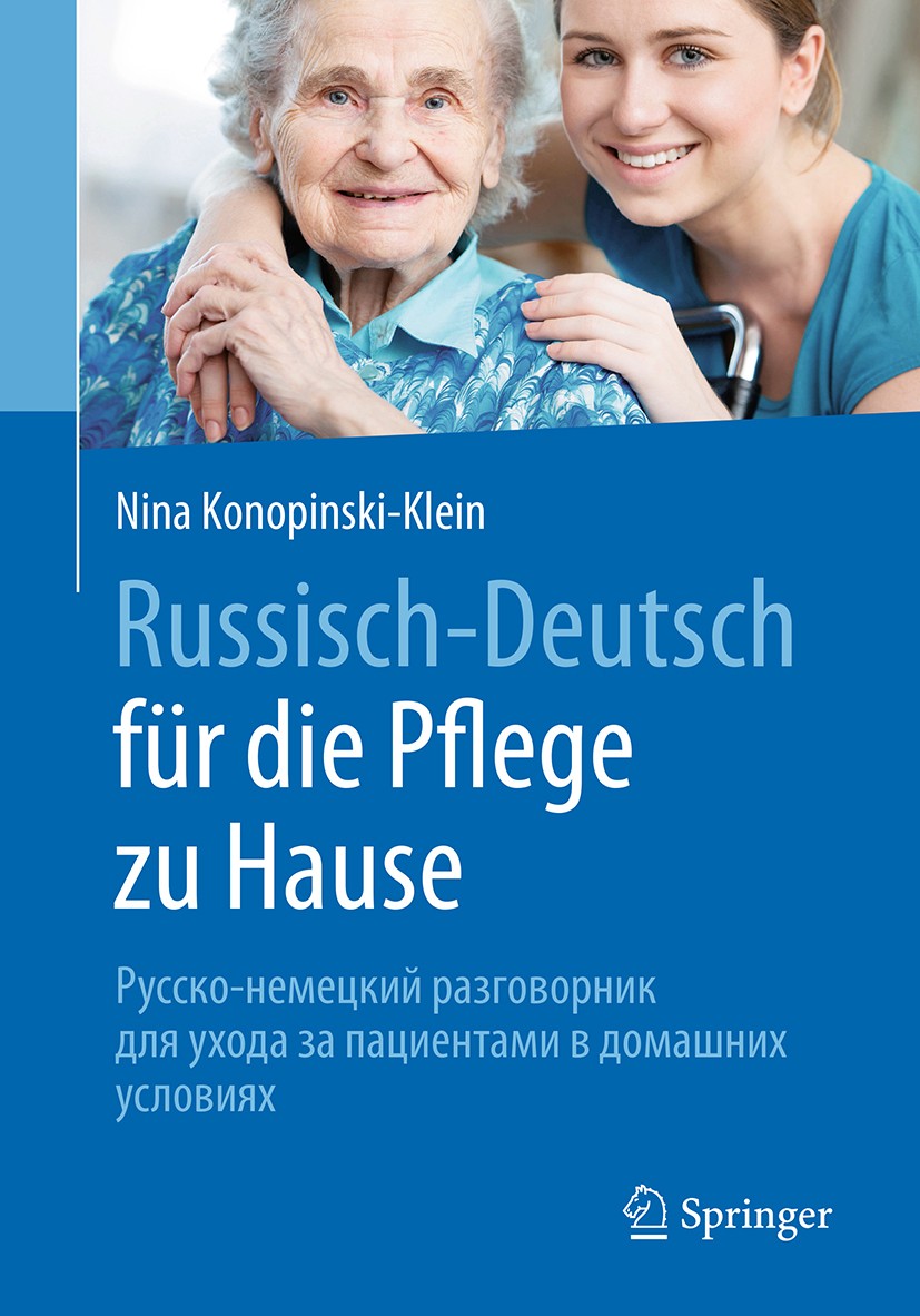 Russisch - Deutsch für die Pflege zu Hause: Русско-немецкий разговорник для  ухода за пациентами в домашних условиях | SpringerLink