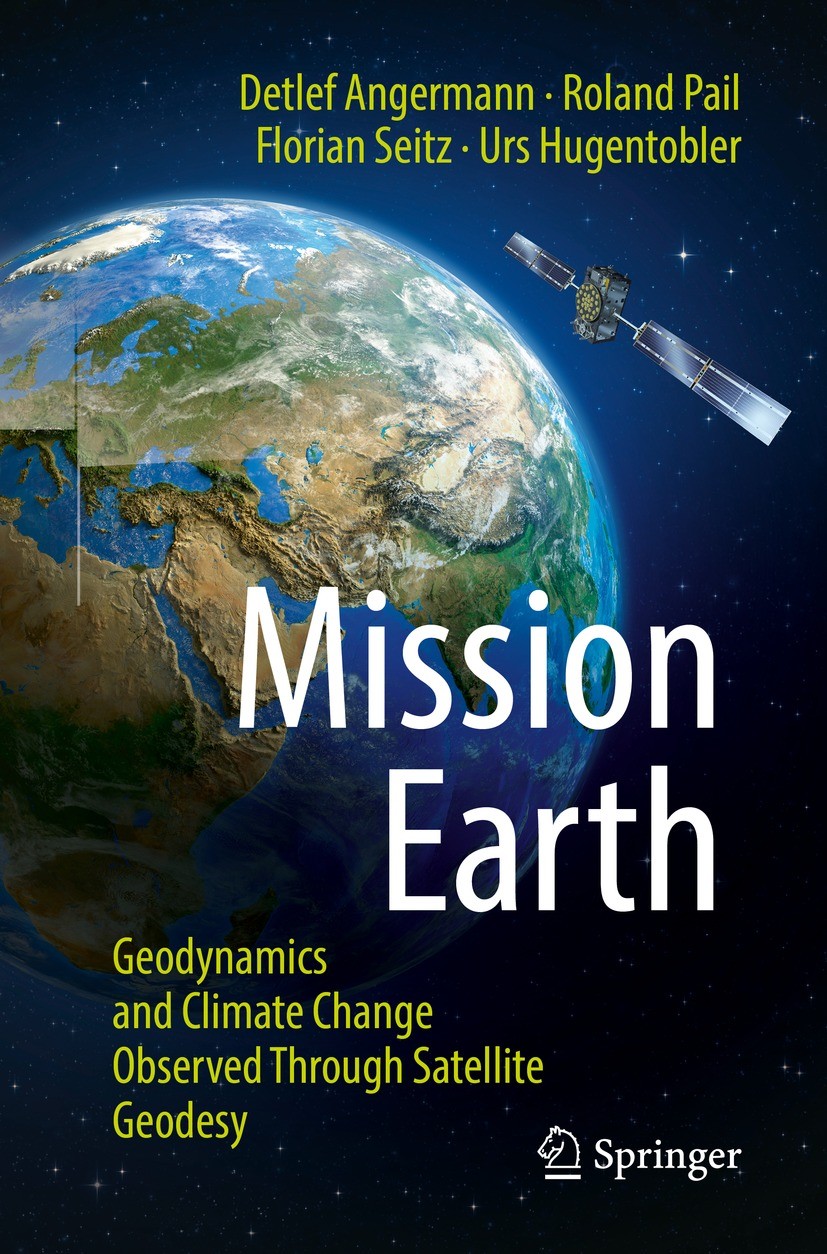 Mission Earth: Geodynamics and Climate Change Observed Through Satellite  Geodesy SpringerLink