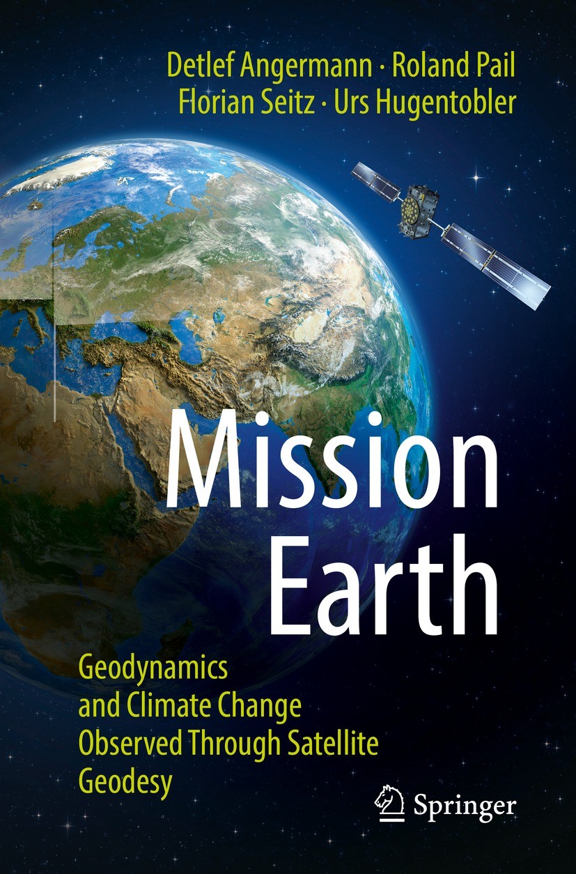 Mission Earth: Geodynamics and Climate Change Observed Through