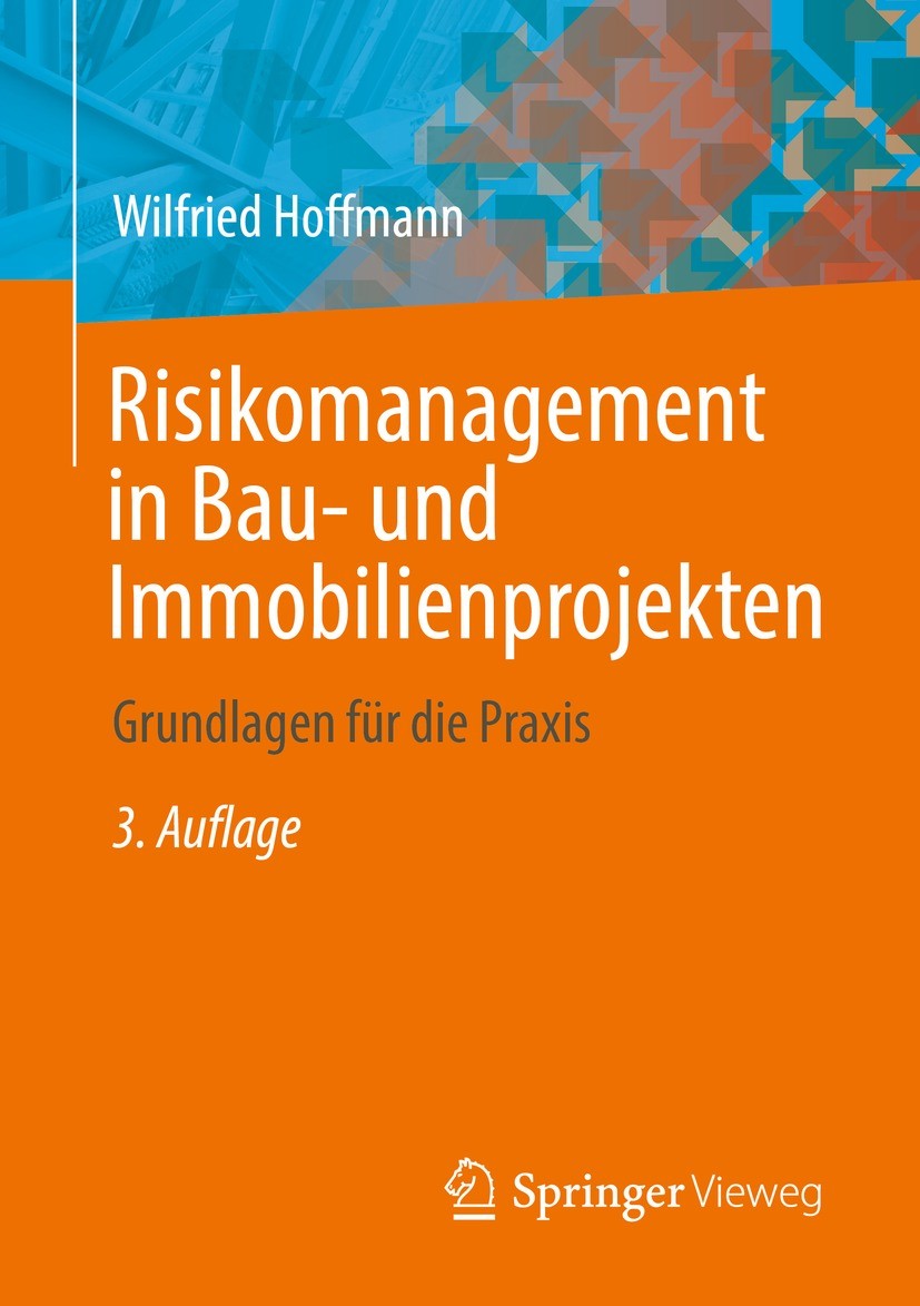 Risikomanagement in Bau- und Immobilienprojekten: Grundlagen für