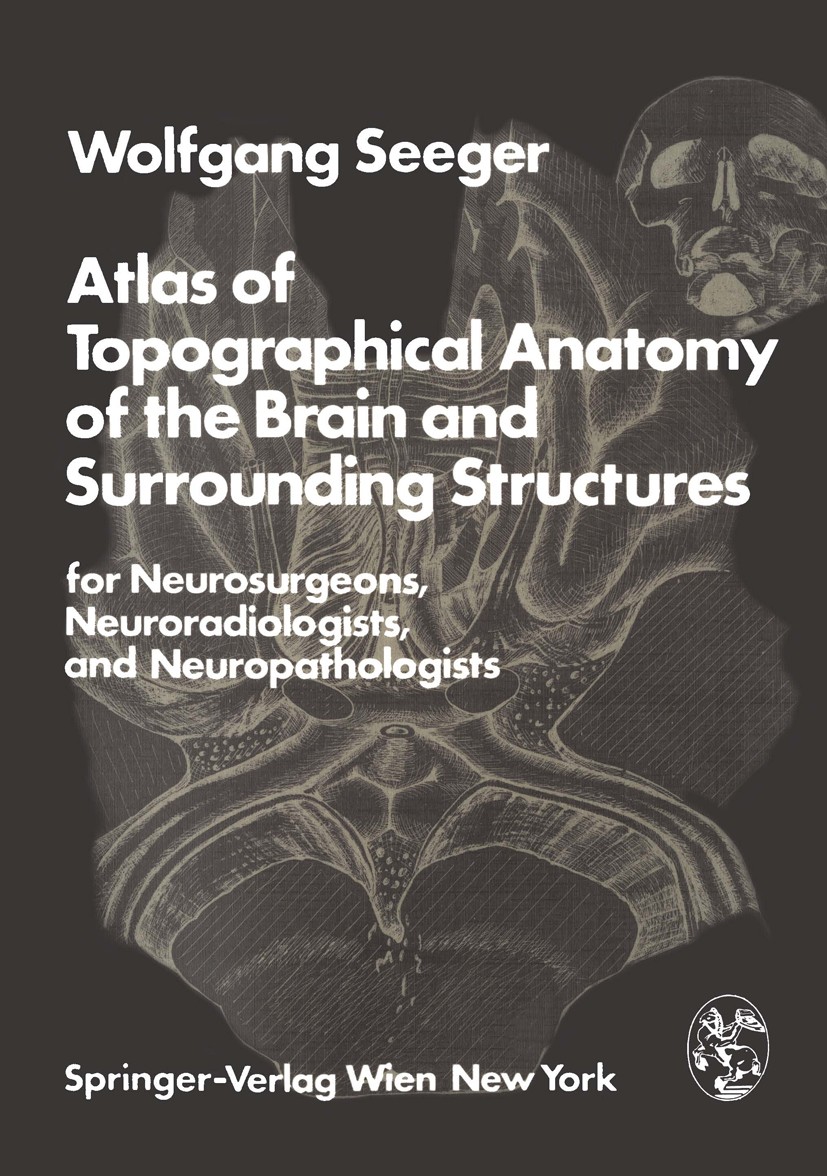 Atlas of Topographical Anatomy of the Brain and Surrounding