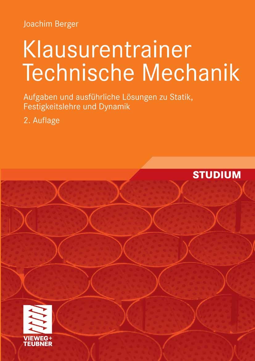 Klausurentrainer Technische Mechanik: Aufgaben und ausführliche Lösungen zu  Statik, Festigkeitslehre und Dynamik | SpringerLink