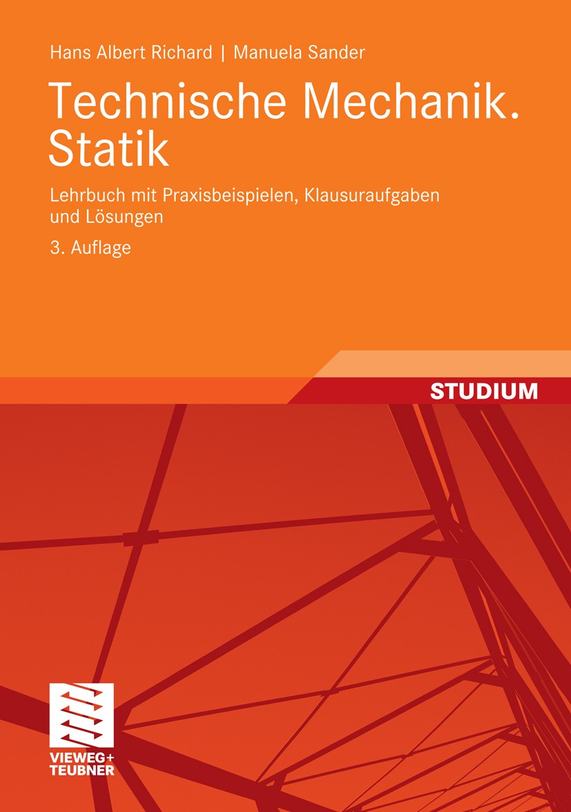Technische Mechanik. Statik: Lehrbuch mit Praxisbeispielen, Klausuraufgaben  und Lösungen | SpringerLink