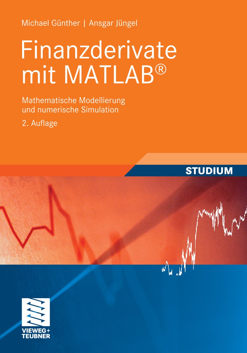 Finanzderivate mit MATLAB: Mathematische Modellierung und numerische  Simulation | SpringerLink