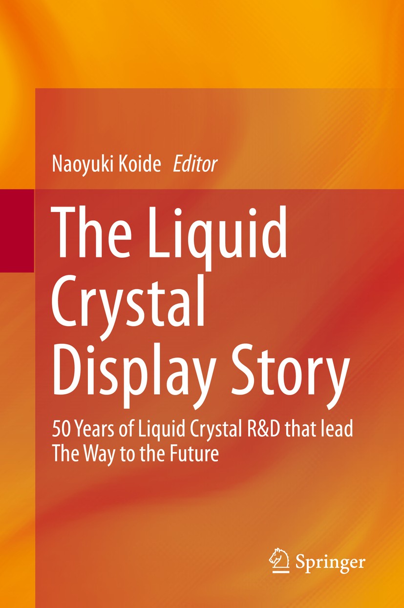 The Liquid Crystal Display Story: 50 Years of Liquid Crystal