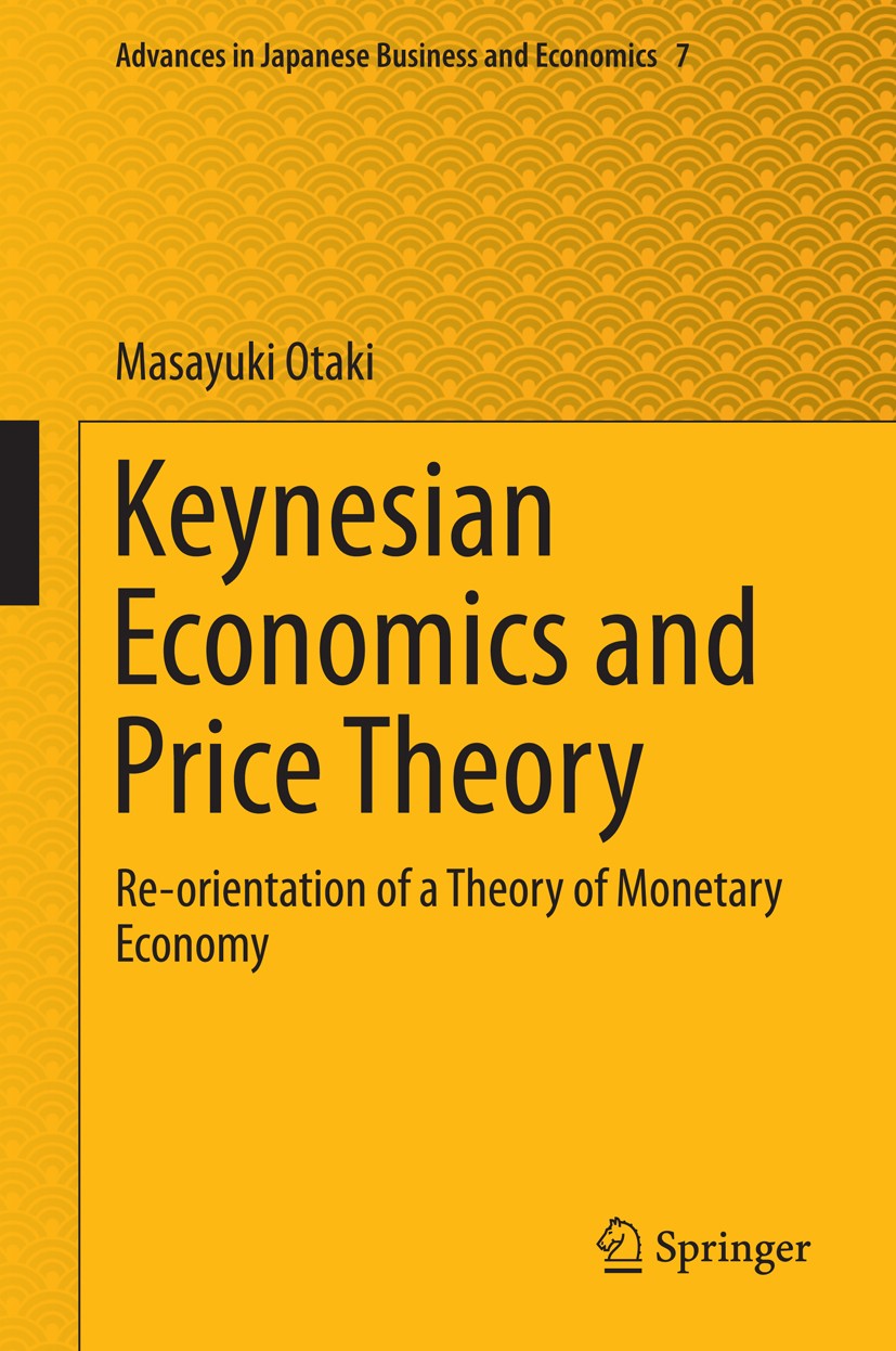 Keynesian Economics and Price Theory: Re-orientation of a Theory of  Monetary Economy