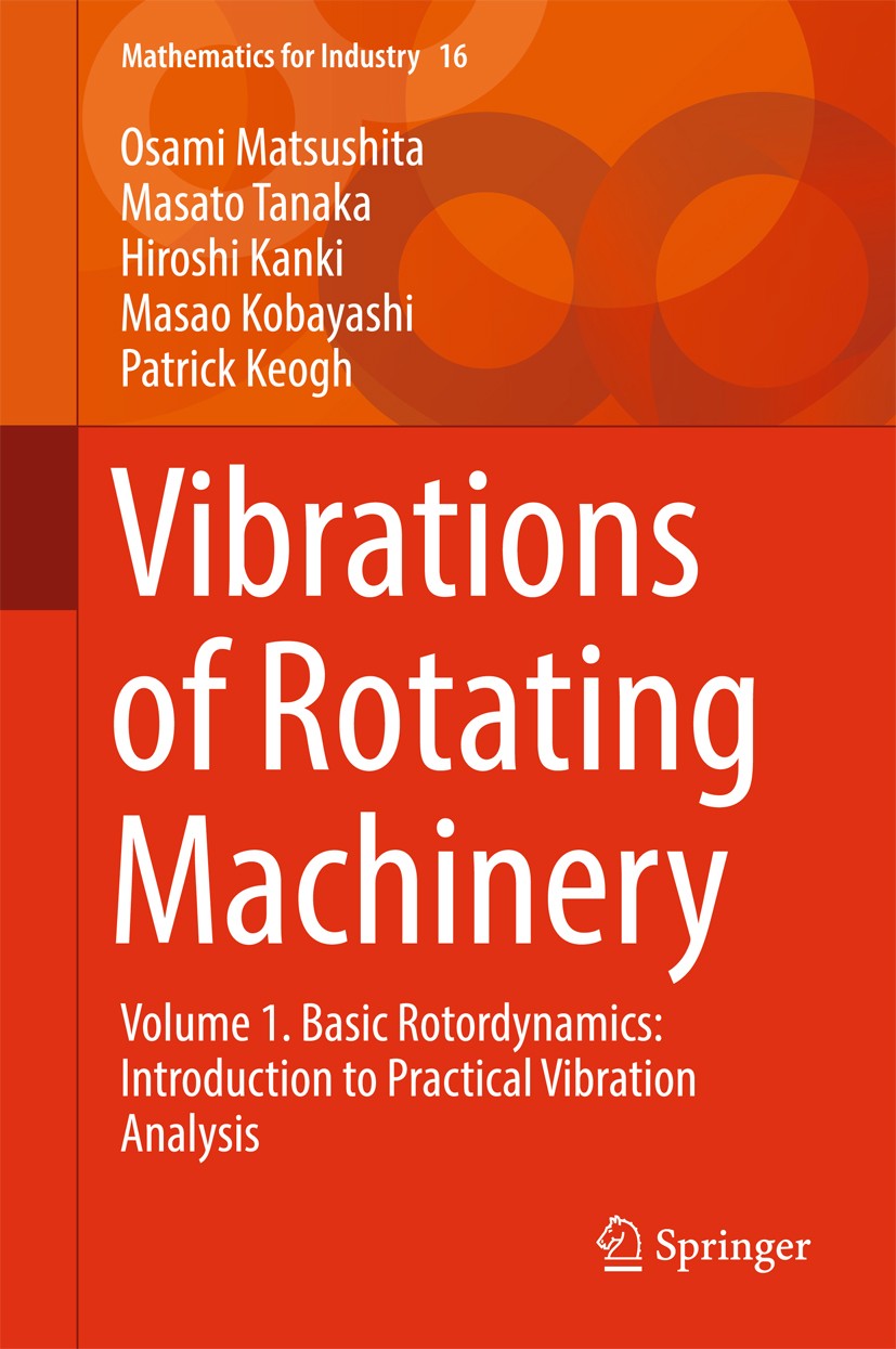 Vibrations of Rotating Machinery: Volume 1. Basic Rotordynamics:  Introduction to Practical Vibration Analysis | SpringerLink