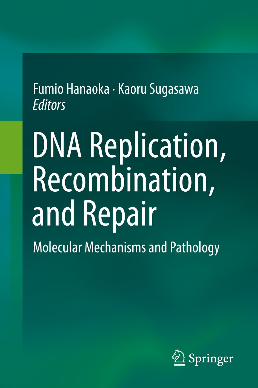 DNA Replication, Recombination, and Repair: Molecular