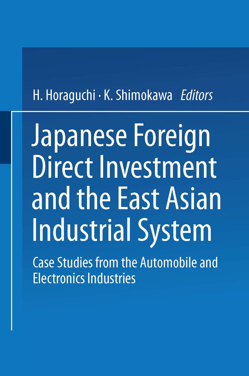 Japanese Foreign Direct Investment and the East Asian Industrial System: Case Studies from the Automobile and Electronics Industries | SpringerLink
