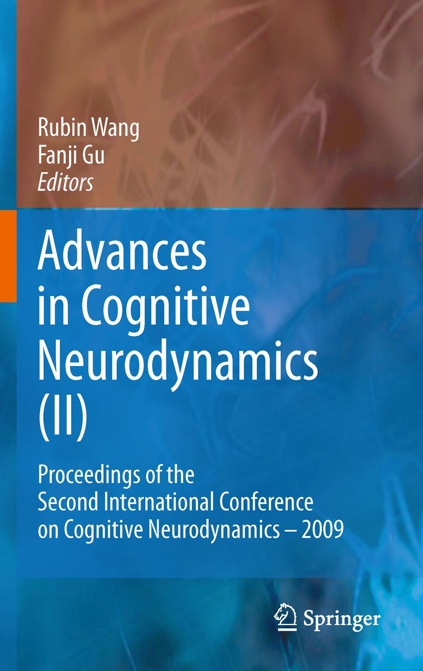 Advances in Cognitive Neurodynamics (II): Proceedings of the Advances in Cognitive Neurodynamics (II): Proceedings of the