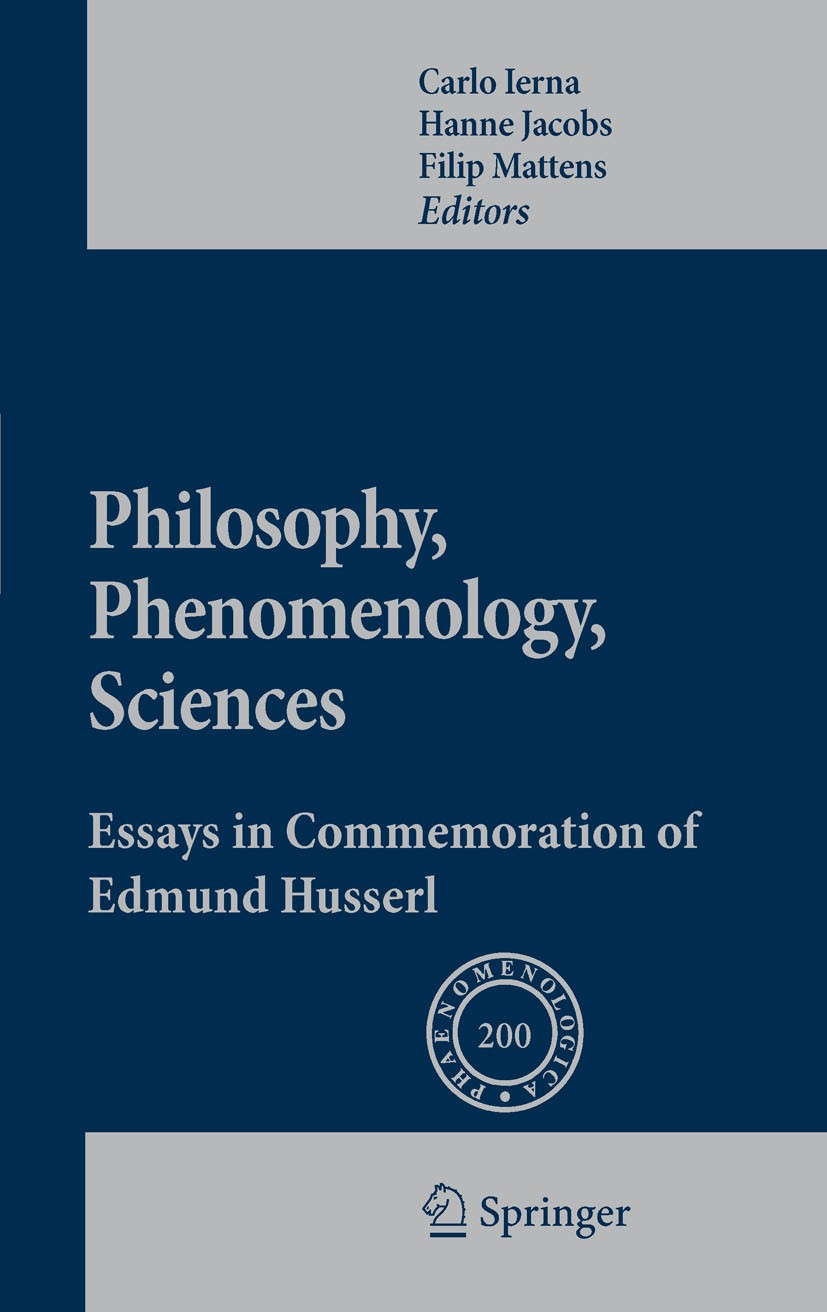 Philosophy, Phenomenology, Sciences: Essays in Commemoration of Edmund Husserl | SpringerLink Philosophy, Phenomenology, Sciences: Essays in Commemoration of Edmund Husserl | SpringerLink