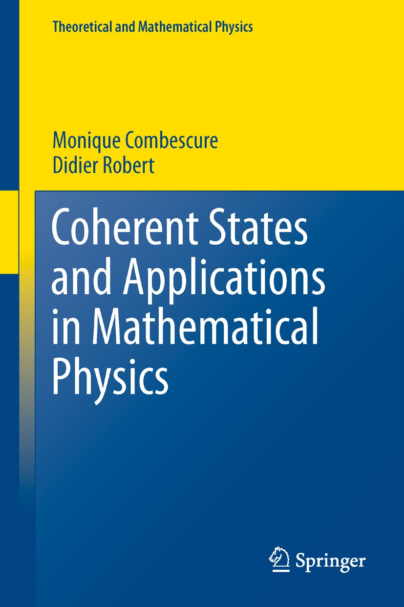 Coherent States and Applications in Mathematical Physics Coherent States and Applications in Mathematical Physics