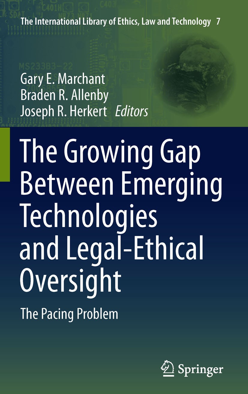 The Growing Gap Between Emerging Technologies and Legal-Ethical Oversight:  The Pacing Problem | SpringerLink