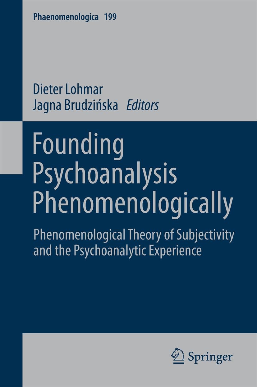 Founding Psychoanalysis Phenomenologically: Phenomenological Founding Psychoanalysis Phenomenologically: Phenomenological