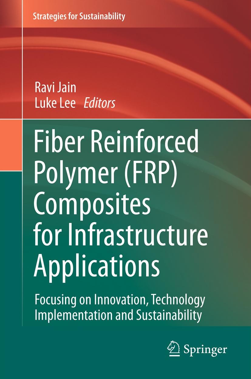 Fiber Reinforced Polymer (FRP) Composites for Infrastructure Applications:  Focusing on Innovation, Technology Implementation and Sustainability |  SpringerLink
