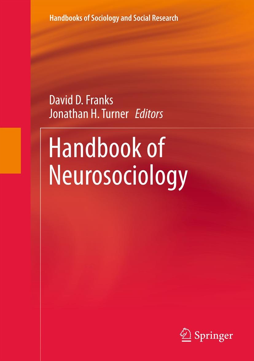 Handbook of Neurosociology | SpringerLink Handbook of Neurosociology | SpringerLink