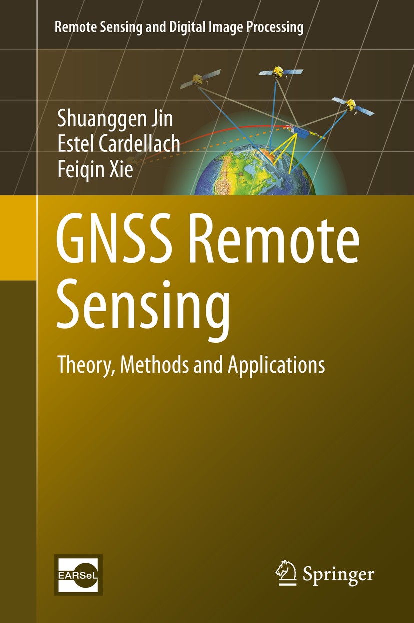 GNSS Remote Sensing: Theory, Methods and Applications GNSS Remote Sensing: Theory, Methods and Applications