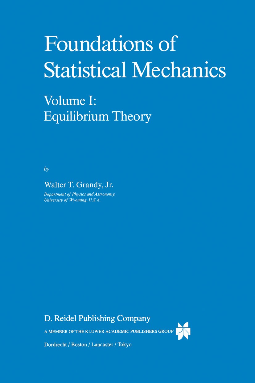 Foundations of Statistical Mechanics: Equilibrium Theory | SpringerLink Foundations of Statistical Mechanics: Equilibrium Theory | SpringerLink