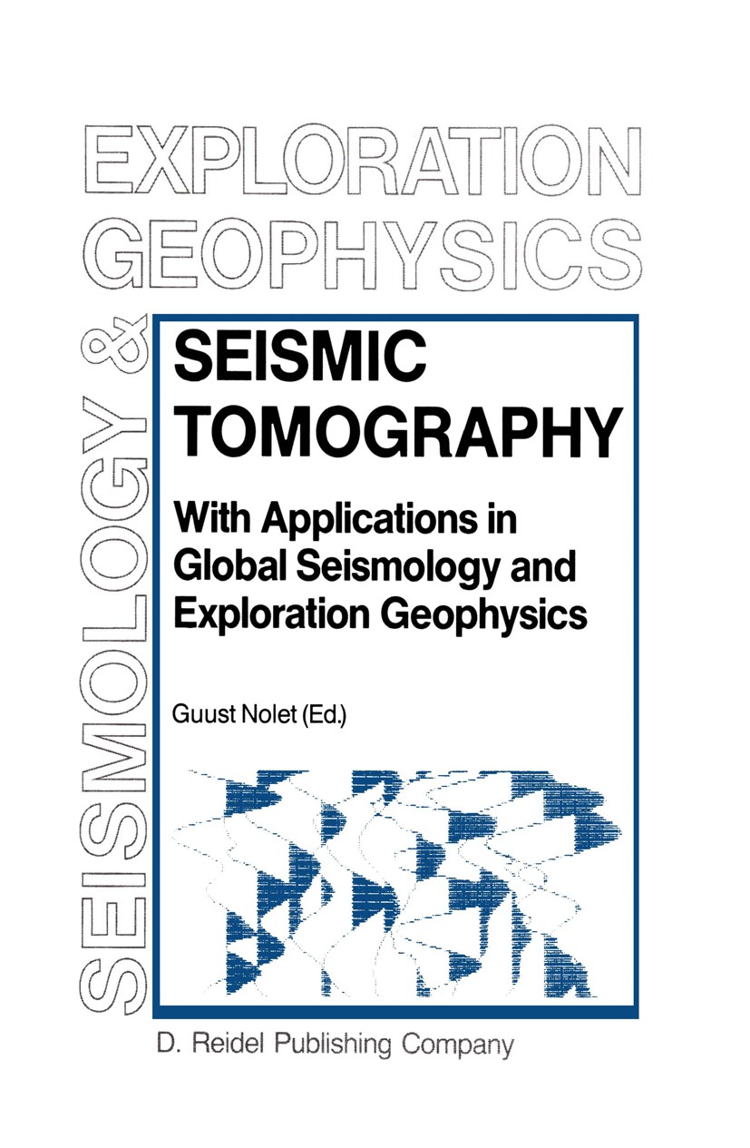 Seismic Tomography: With Applications in Global Seismology and Exploration Geophysics | SpringerLink Seismic Tomography: With Applications in Global Seismology and Exploration Geophysics | SpringerLink