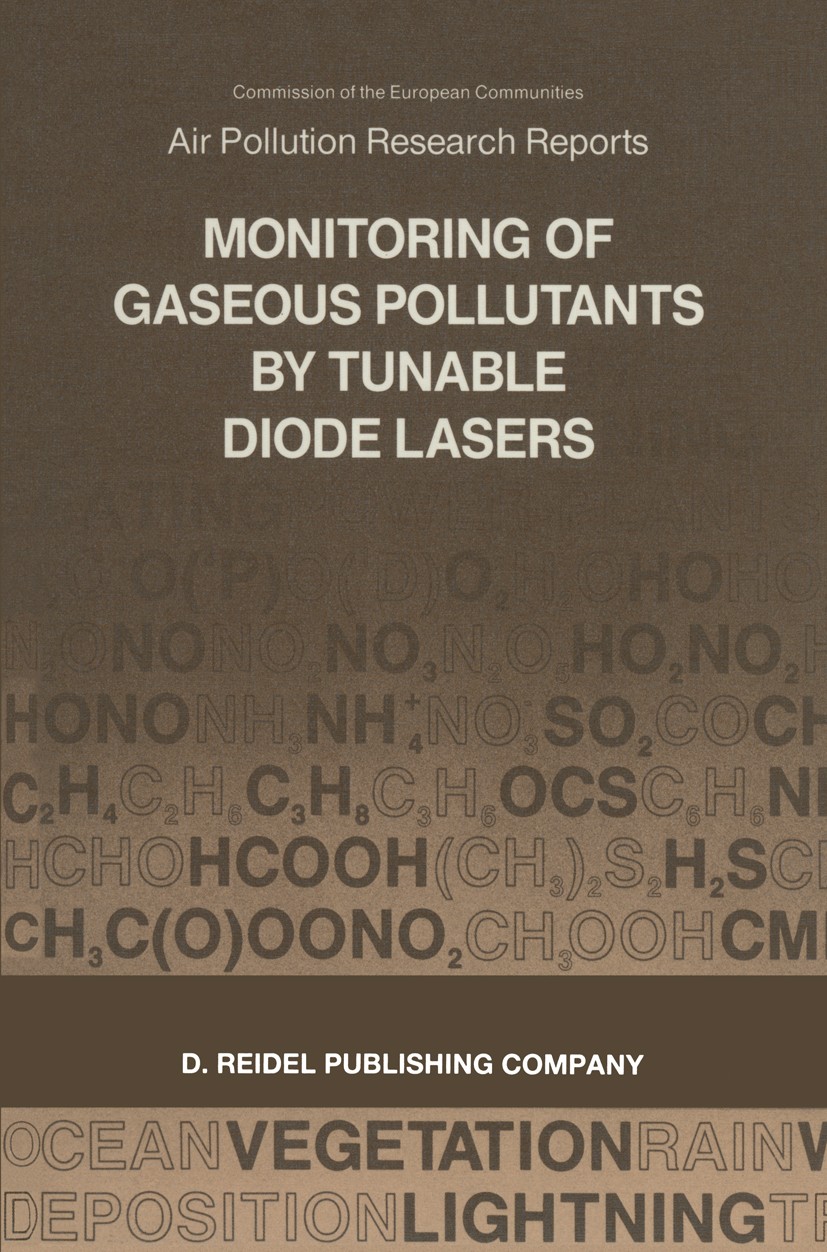 Monitoring of Gaseous Pollutants by Tunable Diode Lasers: Proceedings of  the International Symposium held in Freiburg, F.R.G., 13–14 November 1986